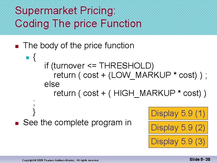 Supermarket Pricing: Coding The price Function n n The body of the price function