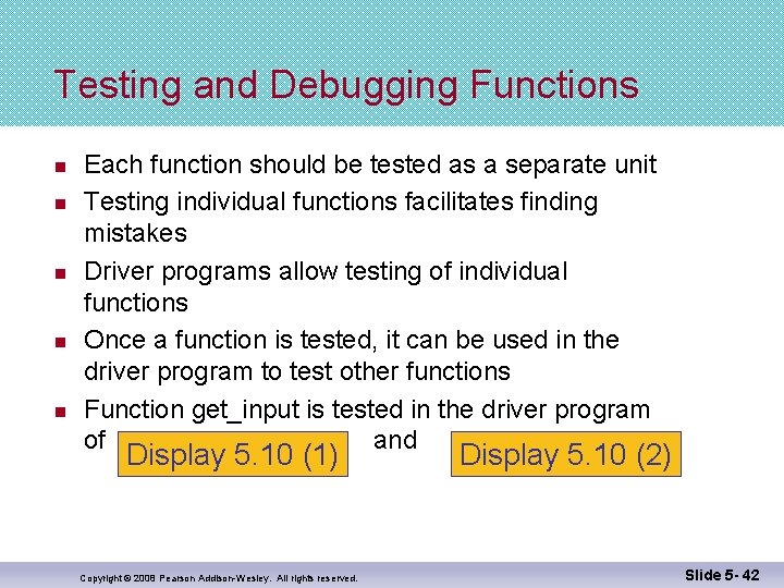 Testing and Debugging Functions n n n Each function should be tested as a