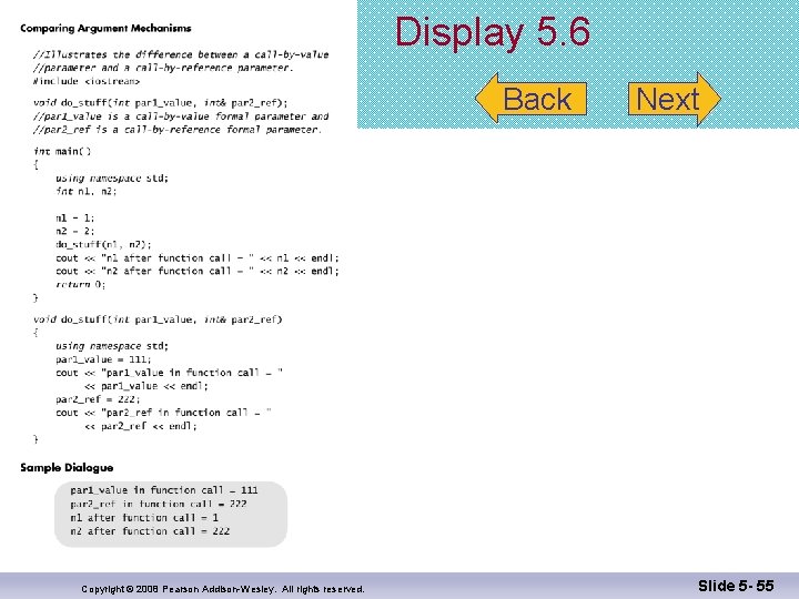 Display 5. 6 Back Copyright © 2008 Pearson Addison-Wesley. All rights reserved. Next Slide