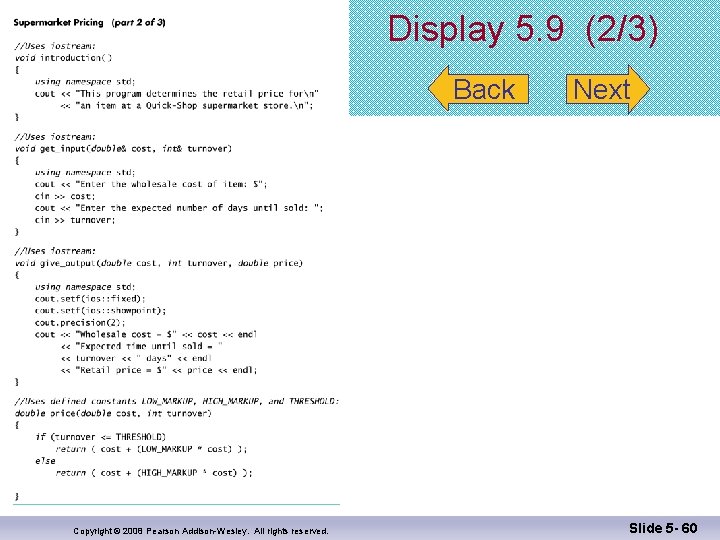 Display 5. 9 (2/3) Back Copyright © 2008 Pearson Addison-Wesley. All rights reserved. Next