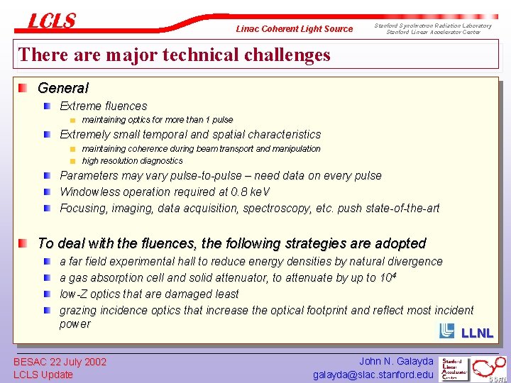 Linac Coherent Light Source Stanford Synchrotron Radiation Laboratory Stanford Linear Accelerator Center There are