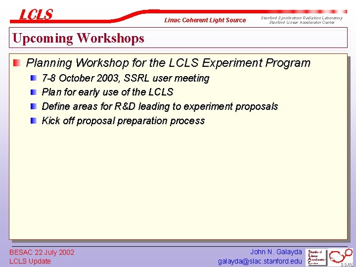 Linac Coherent Light Source Stanford Synchrotron Radiation Laboratory Stanford Linear Accelerator Center Upcoming Workshops