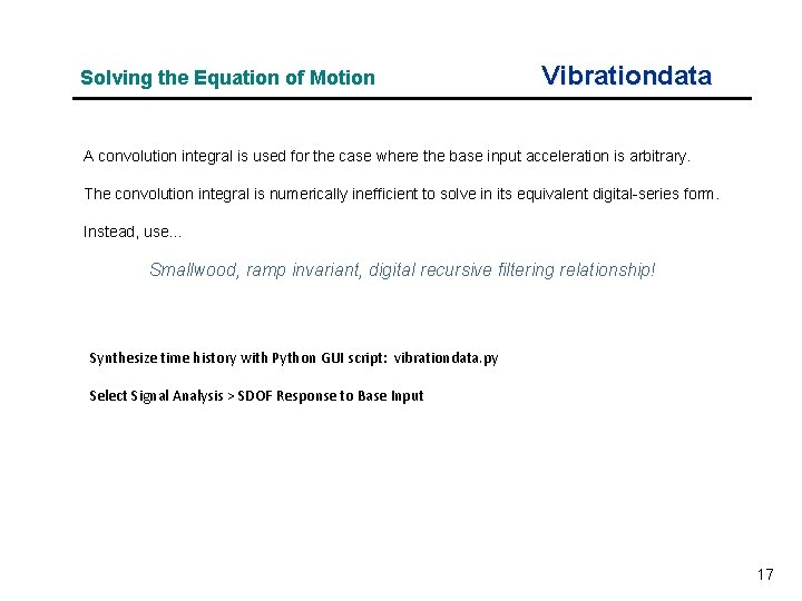Solving the Equation of Motion Vibrationdata A convolution integral is used for the case
