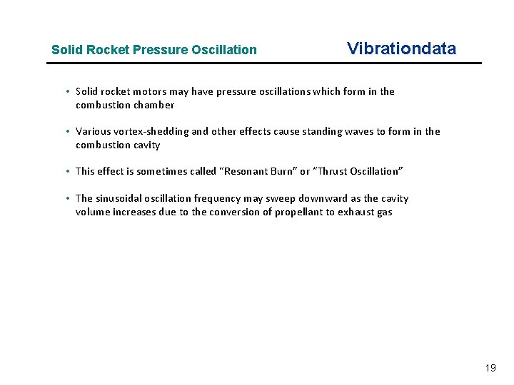 Solid Rocket Pressure Oscillation Vibrationdata • Solid rocket motors may have pressure oscillations which