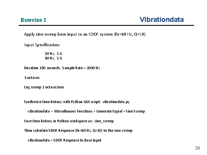 Exercise 2 Vibrationdata Apply sine sweep base input to an SDOF system (fn=60 Hz,
