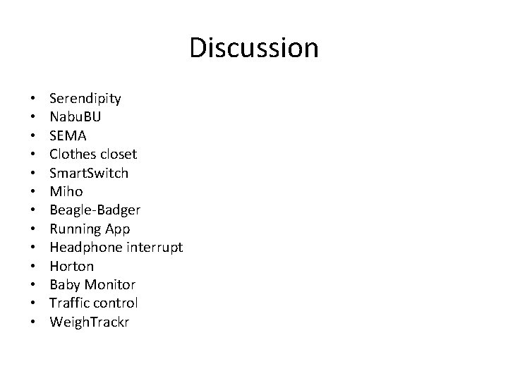 Discussion • • • • Serendipity Nabu. BU SEMA Clothes closet Smart. Switch Miho