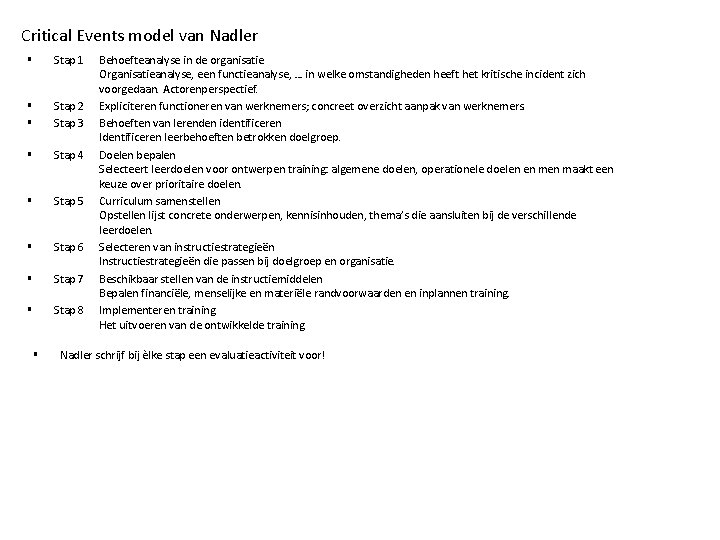 Critical Events model van Nadler § Stap 1 § § Stap 2 Stap 3