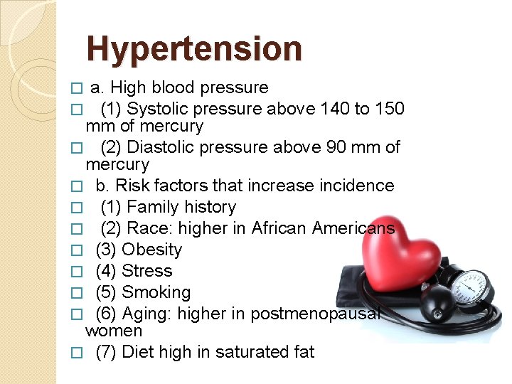 Hypertension a. High blood pressure (1) Systolic pressure above 140 to 150 mm of