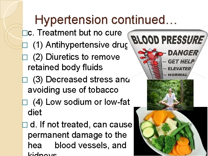 Hypertension continued… �c. Treatment but no cure � (1) Antihypertensive drugs � (2) Diuretics