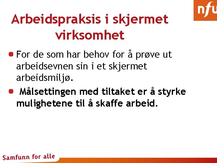 Arbeidspraksis i skjermet virksomhet For de som har behov for å prøve ut arbeidsevnen