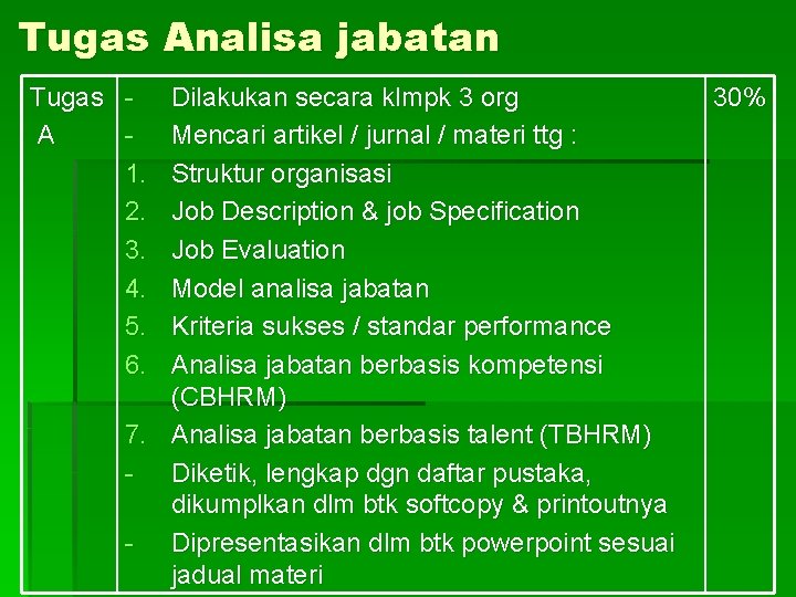 Tugas Analisa jabatan Tugas A 1. 2. 3. 4. 5. 6. Dilakukan secara klmpk