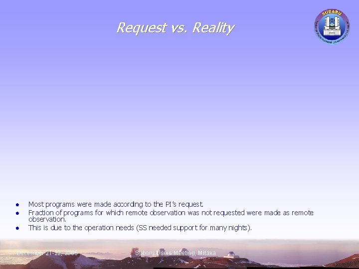 Request vs. Reality l l l Most programs were made according to the PI’s