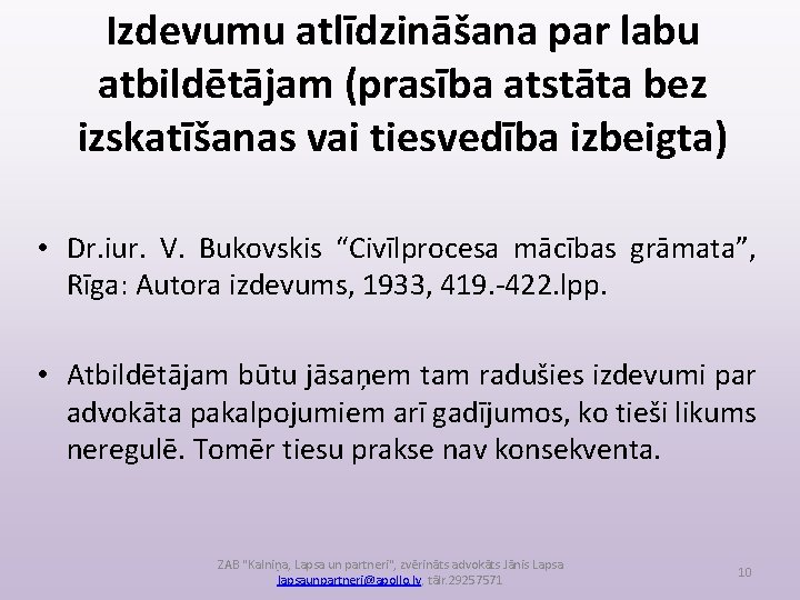 Izdevumu atlīdzināšana par labu atbildētājam (prasība atstāta bez izskatīšanas vai tiesvedība izbeigta) • Dr.