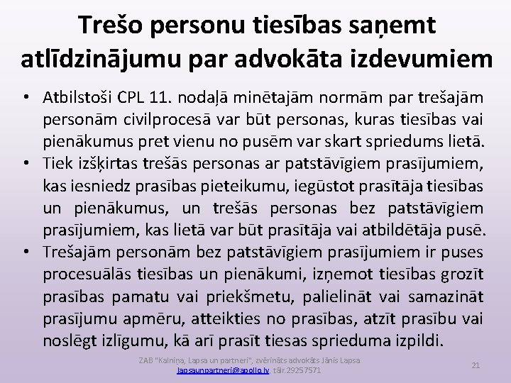 Trešo personu tiesības saņemt atlīdzinājumu par advokāta izdevumiem • Atbilstoši CPL 11. nodaļā minētajām