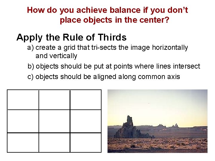 How do you achieve balance if you don’t place objects in the center? Apply How do you achieve balance if you don’t place objects in the center? Apply