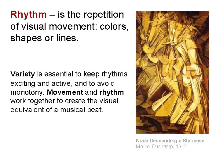 Rhythm – is the repetition of visual movement: colors, shapes or lines. Variety is Rhythm – is the repetition of visual movement: colors, shapes or lines. Variety is
