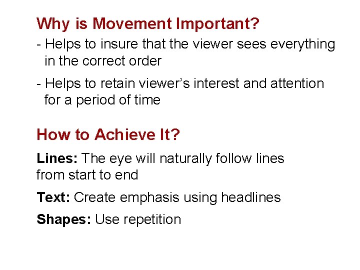 Why is Movement Important? - Helps to insure that the viewer sees everything in Why is Movement Important? - Helps to insure that the viewer sees everything in