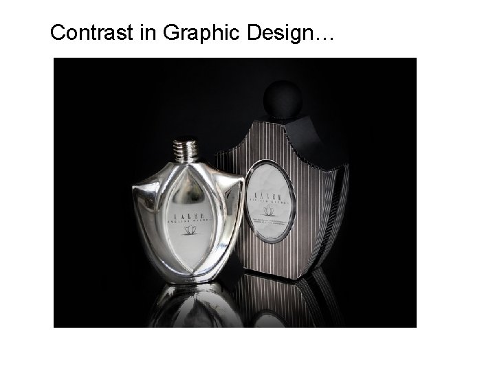 Contrast in Graphic Design… Contrast in Graphic Design…