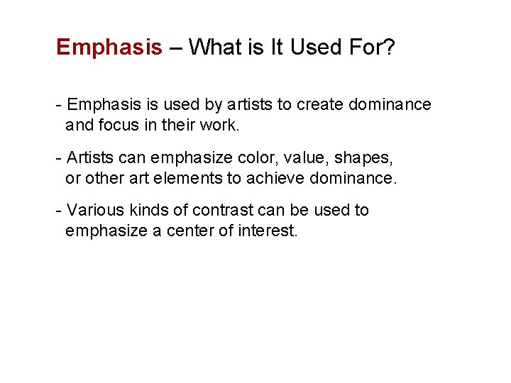 Emphasis – What is It Used For? - Emphasis is used by artists to Emphasis – What is It Used For? - Emphasis is used by artists to