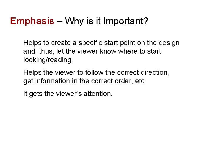 Emphasis – Why is it Important? Helps to create a specific start point on Emphasis – Why is it Important? Helps to create a specific start point on