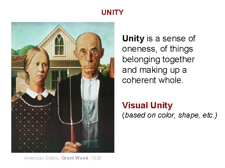 UNITY Unity is a sense of oneness, of things belonging together and making up UNITY Unity is a sense of oneness, of things belonging together and making up