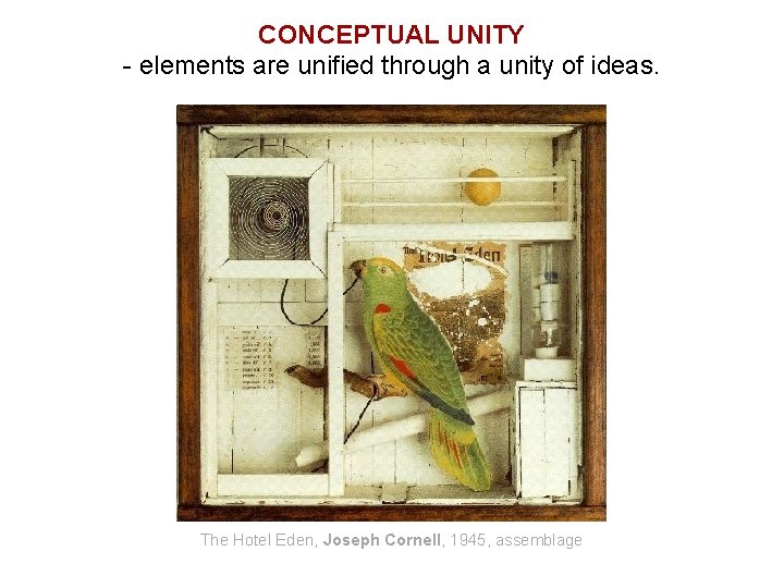 CONCEPTUAL UNITY - elements are unified through a unity of ideas. The Hotel Eden, CONCEPTUAL UNITY - elements are unified through a unity of ideas. The Hotel Eden,