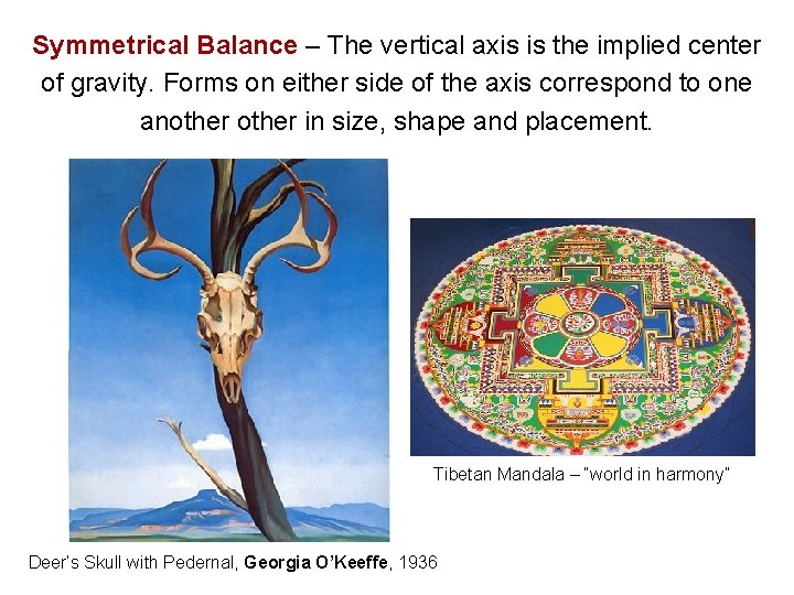Symmetrical Balance – The vertical axis is the implied center of gravity. Forms on Symmetrical Balance – The vertical axis is the implied center of gravity. Forms on