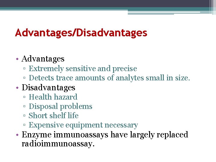 Advantages/Disadvantages • Advantages ▫ Extremely sensitive and precise ▫ Detects trace amounts of analytes