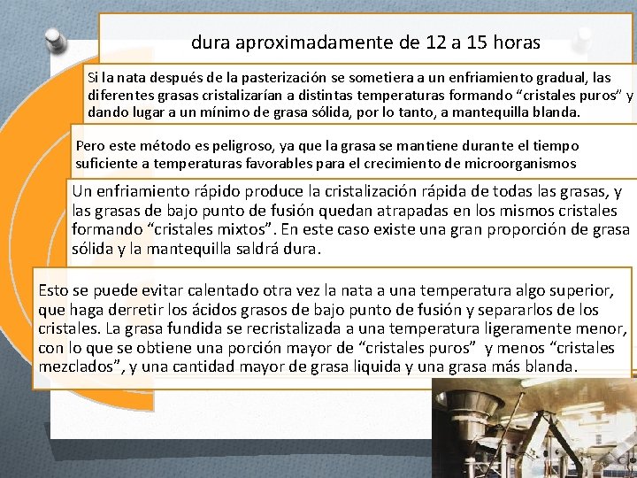 dura aproximadamente de 12 a 15 horas Si la nata después de la pasterización