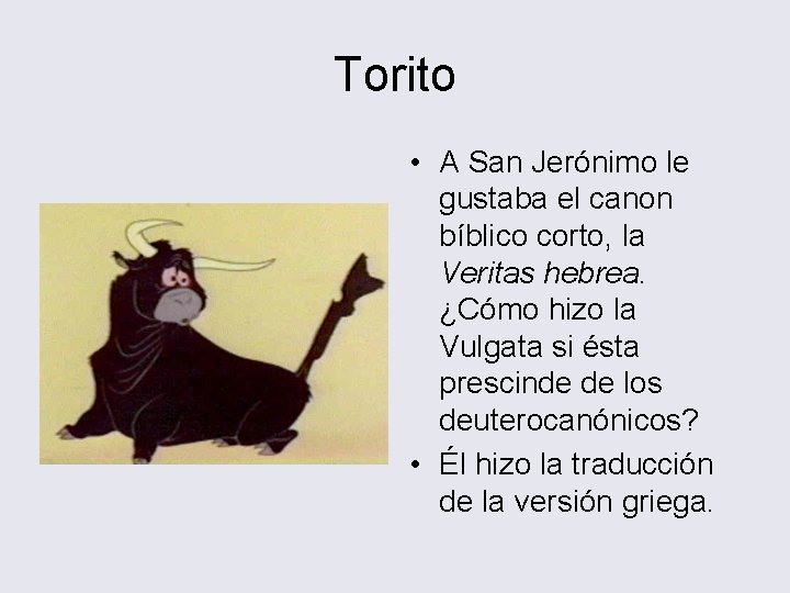 Torito • A San Jerónimo le gustaba el canon bíblico corto, la Veritas hebrea.