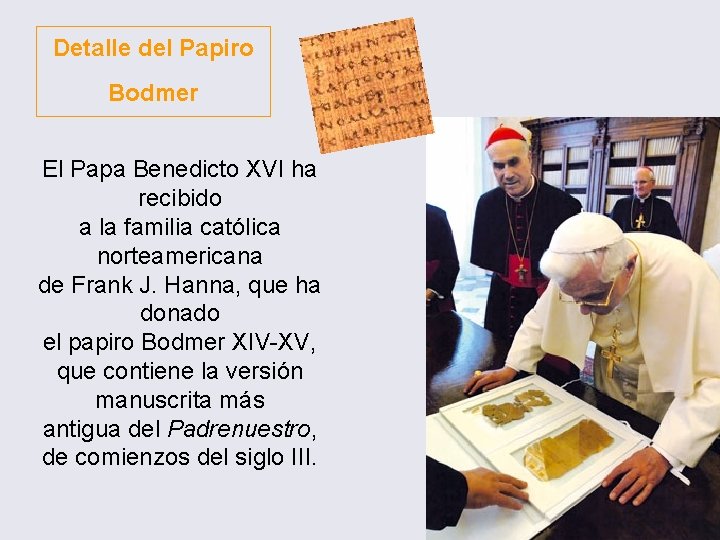 Detalle del Papiro Bodmer El Papa Benedicto XVI ha recibido a la familia católica