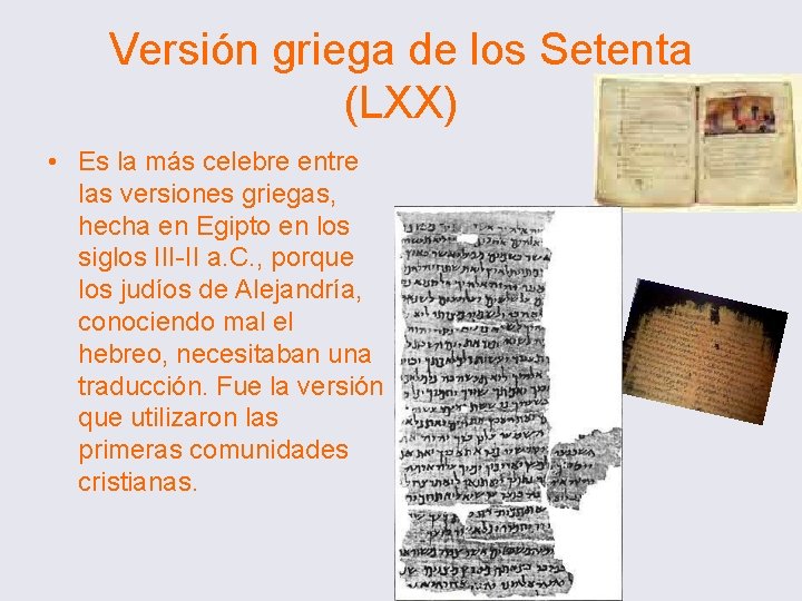 Versión griega de los Setenta (LXX) • Es la más celebre entre las versiones