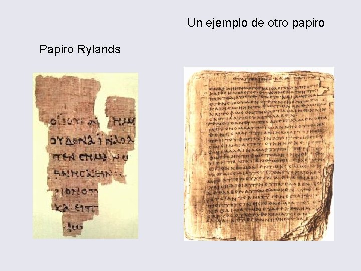 Un ejemplo de otro papiro Papiro Rylands 