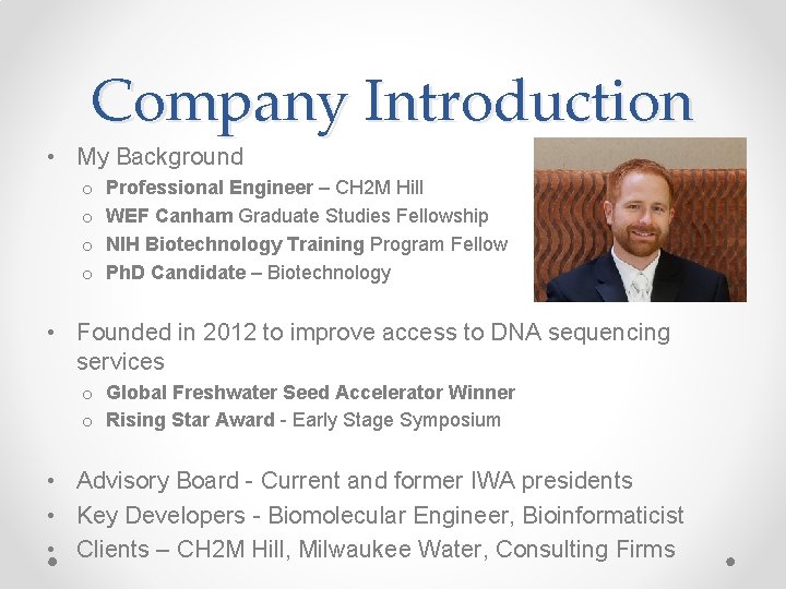 Company Introduction • My Background o o Professional Engineer – CH 2 M Hill