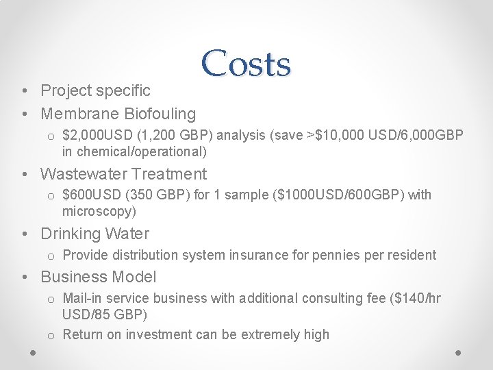  • Project specific • Membrane Biofouling Costs o $2, 000 USD (1, 200