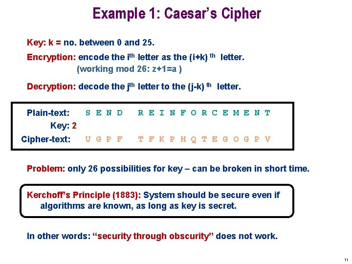 Example 1: Caesar’s Cipher Key: k = no. between 0 and 25. Encryption: encode