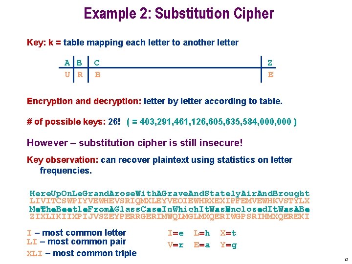 Example 2: Substitution Cipher Key: k = table mapping each letter to another letter