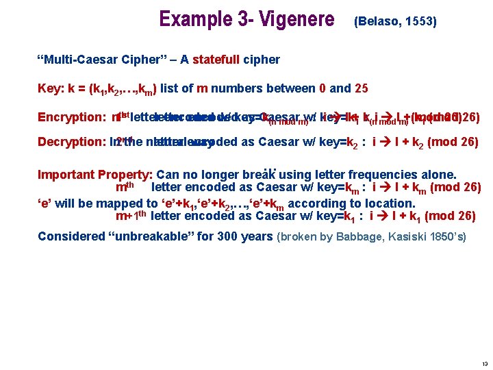 Example 3 - Vigenere (Belaso, 1553) “Multi-Caesar Cipher” – A statefull cipher Key: k