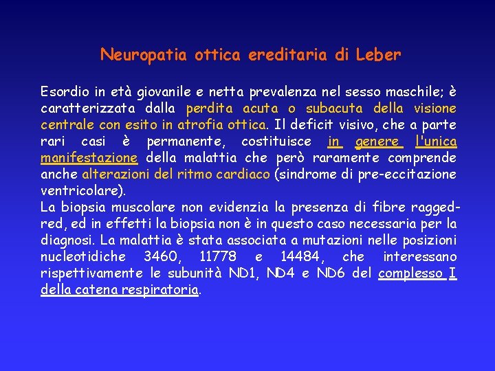 Neuropatia ottica ereditaria di Leber Esordio in età giovanile e netta prevalenza nel sesso