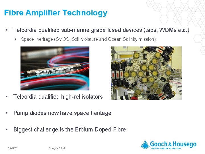 Fibre Amplifier Technology • Telcordia qualified sub-marine grade fused devices (taps, WDMs etc. )