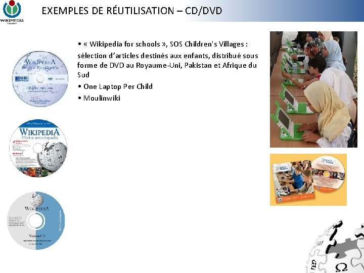 EXEMPLES DE RÉUTILISATION – CD/DVD • « Wikipedia for schools » , SOS Children's