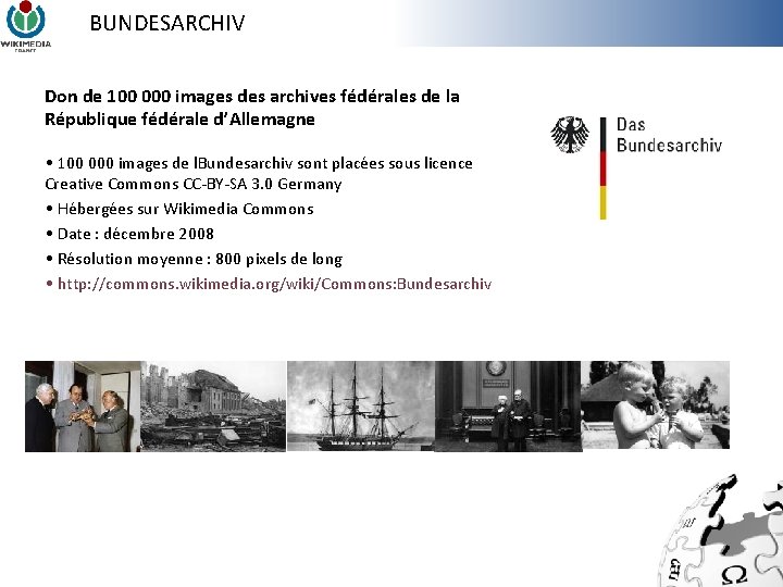 BUNDESARCHIV Don de 100 000 images des archives fédérales de la République fédérale d’Allemagne BUNDESARCHIV Don de 100 000 images des archives fédérales de la République fédérale d’Allemagne