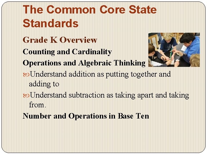 The Common Core State Standards Grade K Overview Counting and Cardinality Operations and Algebraic