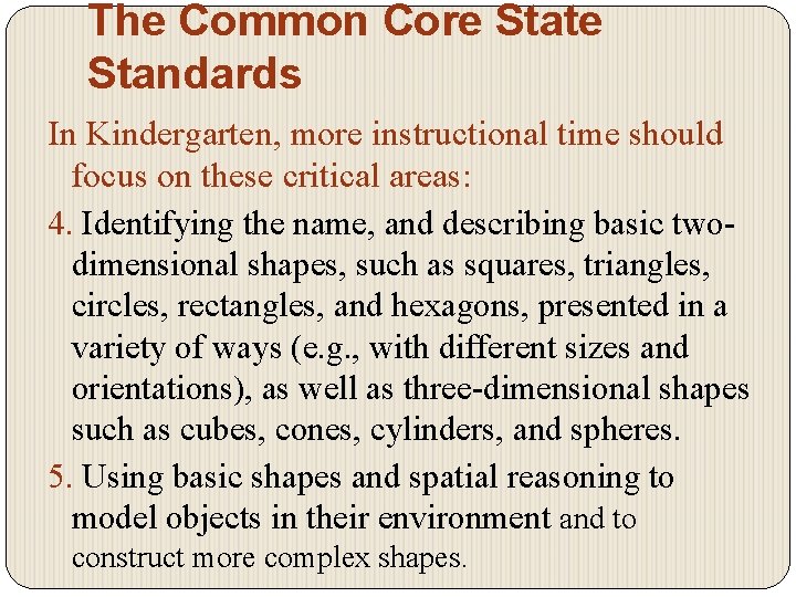 The Common Core State Standards In Kindergarten, more instructional time should focus on these