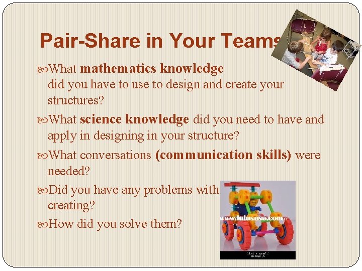 Pair-Share in Your Teams What mathematics knowledge did you have to use to design