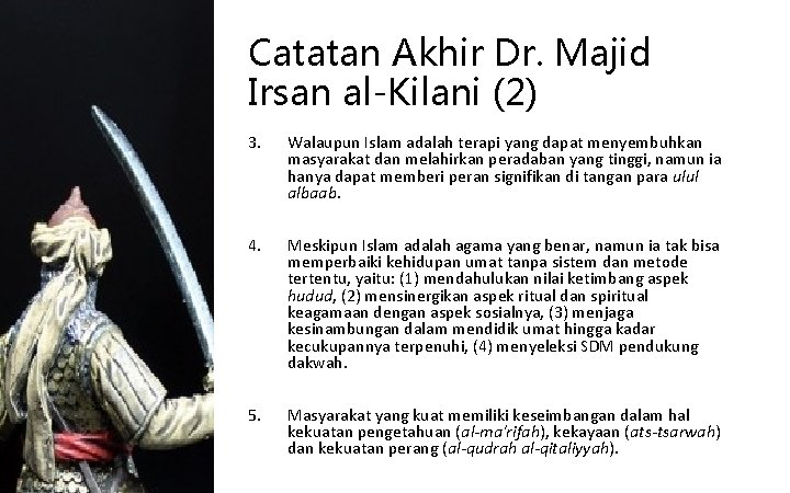 Catatan Akhir Dr. Majid Irsan al-Kilani (2) 3. Walaupun Islam adalah terapi yang dapat