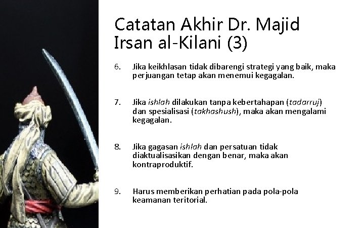 Catatan Akhir Dr. Majid Irsan al-Kilani (3) 6. Jika keikhlasan tidak dibarengi strategi yang