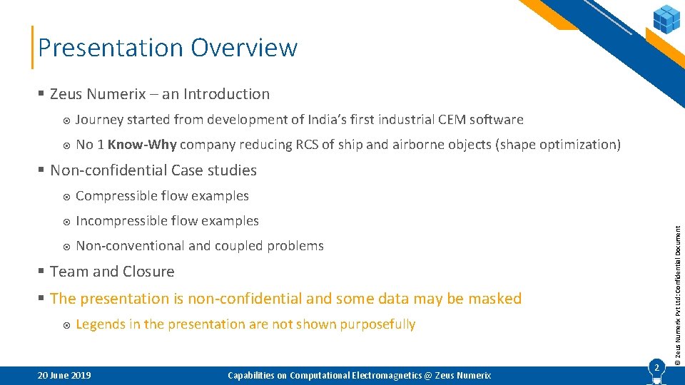 Presentation Overview § Zeus Numerix – an Introduction Journey started from development of India’s