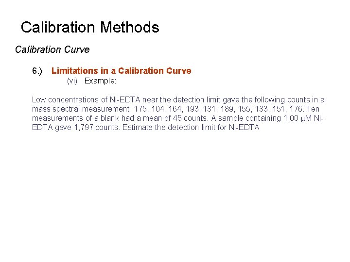 Calibration Methods Calibration Curve 6. ) Limitations in a Calibration Curve (vi) Example: Low