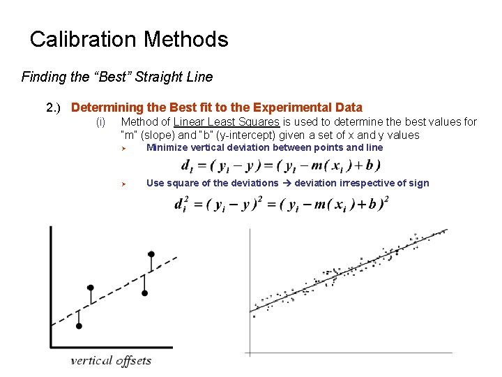 Calibration Methods Finding the “Best” Straight Line 2. ) Determining the Best fit to